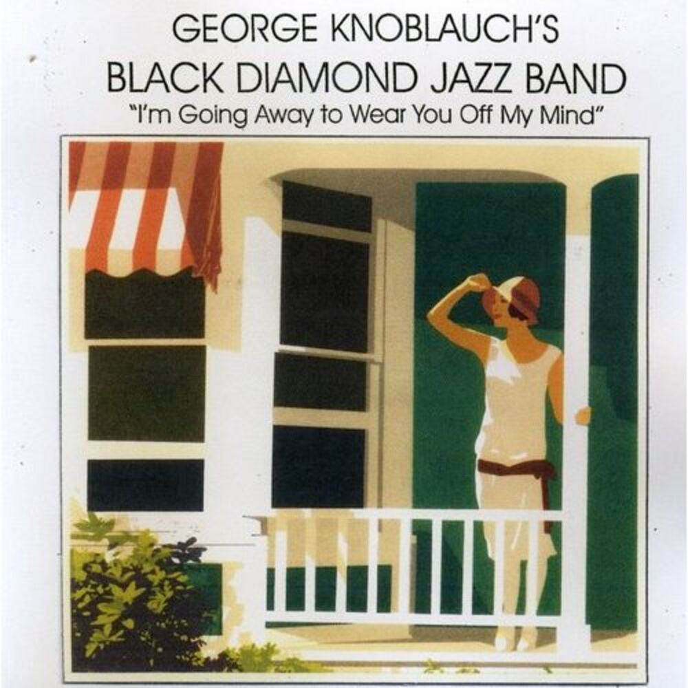 George Knoblauch - Im Going Away to Wear You Off My Mind  CD
